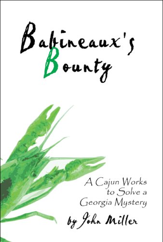 Babineaux's Bounty: A Cajun Works to Solve a Georgia Mystery (9781608135134) by Miller, John