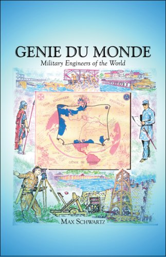 Genie Du Monde: Military Engineers of the World (9781608135547) by Schwartz, Max