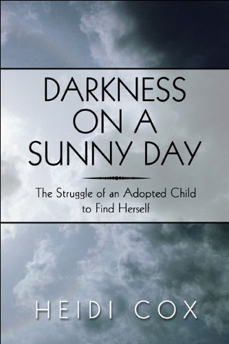 9781608135820: Darkness on a Sunny Day: The Struggle of an Adopted Child to Find Herself