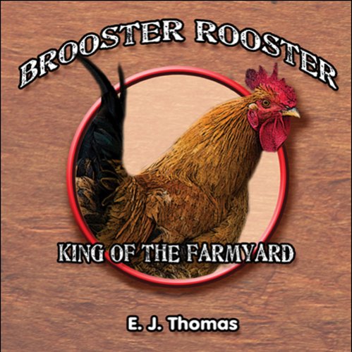 Brooster Rooster: King of the Farmyard (9781608139361) by Thomas, E. J.