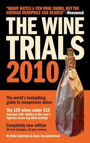 Stock image for The Wine Trials 2010: The World's Bestselling Guide to Inexpensive Wines, with the 150 Winning Wines Under $15 from the Latest Vintages for sale by BookHolders