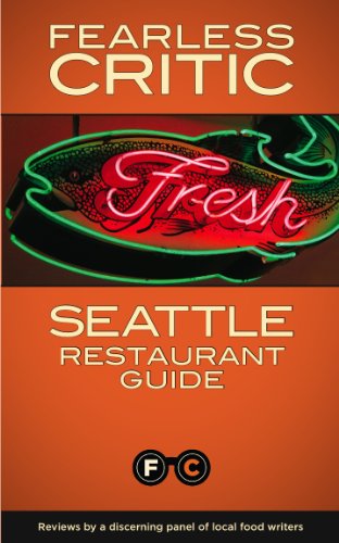 Imagen de archivo de Fearless Critic Seattle Restaurant Guide (Fearless Critic Restaurant Guides) a la venta por Ergodebooks
