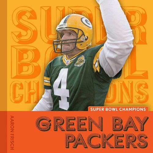 Green Bay Packers (Super Bowl Champions) (9781608180189) by Frisch, Aaron