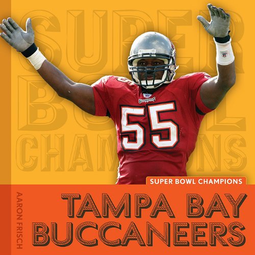 Tampa Bay Buccaneers (Super Bowl Champions) (9781608180295) by Frisch, Aaron