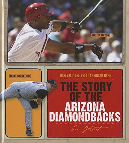 Beispielbild fr The Story of the Arizona Diamondbacks (Baseball: The Great American Game) zum Verkauf von -OnTimeBooks-