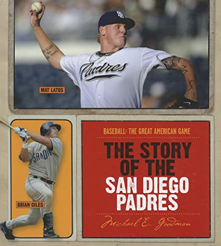 9781608180547: The Story of the San Diego Padres (Baseball: The Great American Game)