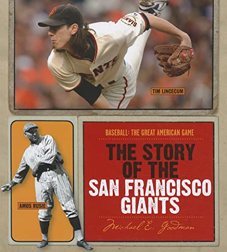 The Story of the San Francisco Giants (Baseball: The Great American Game) (9781608180554) by Goodman, Michael E