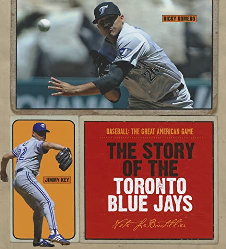 9781608180592: The Story of the Toronto Blue Jays