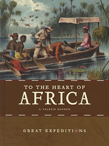 Imagen de archivo de To the Heart of Africa (Great Expeditions) a la venta por More Than Words