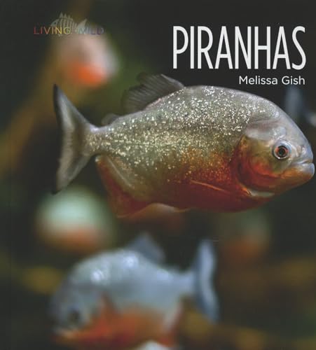 9781608181681: Piranhas (Living Wild)