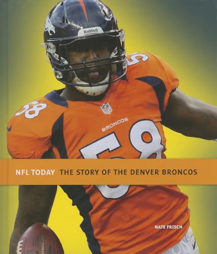 Imagen de archivo de The Story of the Denver Broncos a la venta por Better World Books