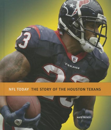 9781608183043: The Story of the Houston Texans (NFL Today)