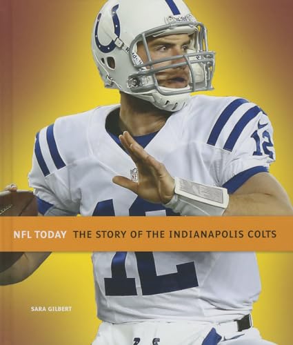 Beispielbild fr The Story of the Indianapolis Colts (NFL Today (Creative)) zum Verkauf von Ergodebooks