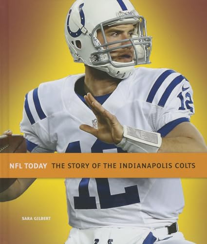 9781608183050: The Story of the Indianapolis Colts (NFL Today)