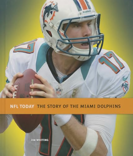 9781608183081: The Story of the Miami Dolphins (NFL Today)