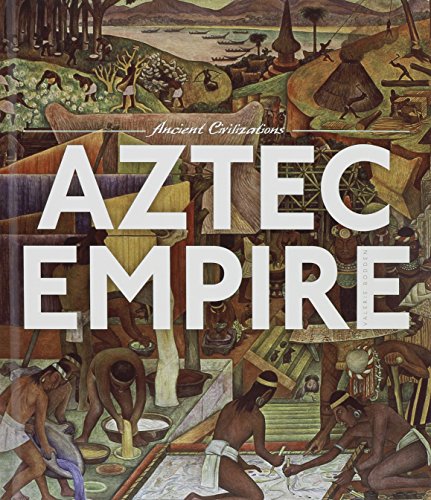 9781608183906: Aztec Empire (Ancient Civilization)