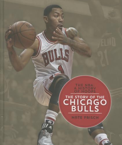 Imagen de archivo de The Story of the Chicago Bulls (NBA: A History of Hoops (Hardcover)) a la venta por More Than Words