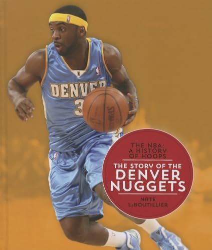 Stock image for The Story of the Denver Nuggets for sale by ThriftBooks-Atlanta