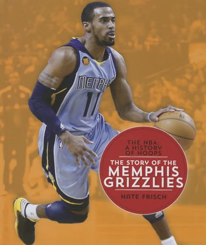 Stock image for The Story of the Memphis Grizzlies for sale by Better World Books