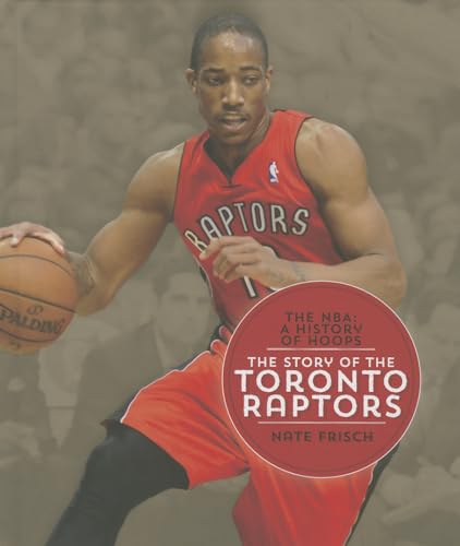 Beispielbild fr The Story of the Toronto Raptors (NBA: A History of Hoops (30 Titles) Pickup) zum Verkauf von Irish Booksellers