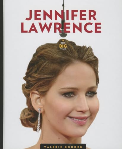 Imagen de archivo de The Big Time: Jennifer Lawrence : The Big Time a la venta por Better World Books: West