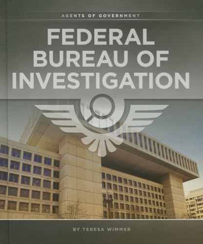 9781608185450: Federal Bureau of Investigation (Agents of Government)