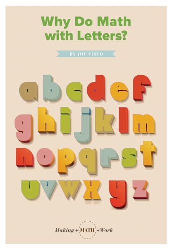 Beispielbild fr Why Do Math with Letters? zum Verkauf von Better World Books