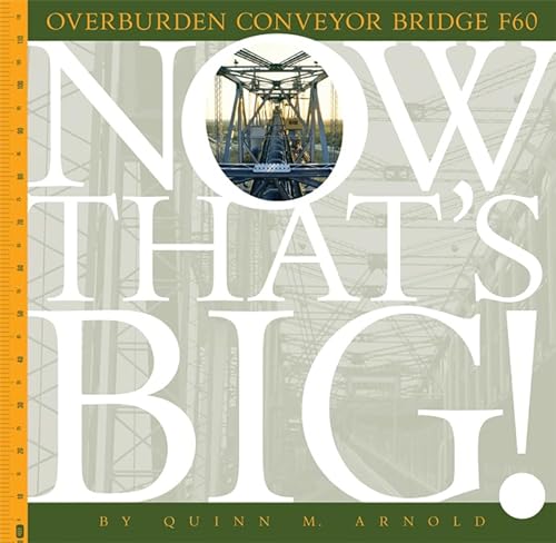 9781608187164: Overburden Conveyor Bridge F60 (Now That’s Big!)