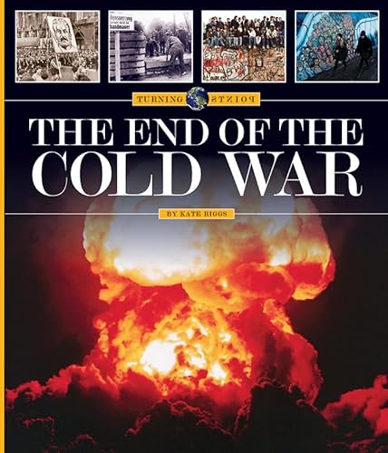 9781608187485: The End of the Cold War (Turning Points)