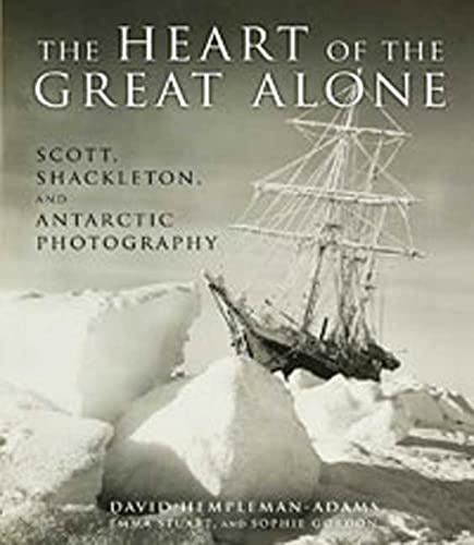 Stock image for The Heart of the Great Alone: Scott, Shackleton, and Antarctic Photography for sale by Bearly Read Books