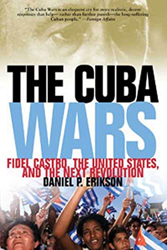 Stock image for The Cuba Wars: Fidel Castro, the United States, and the Next Revolution for sale by Wonder Book