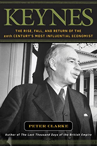 Beispielbild fr Keynes: The Rise, Fall, and Return of the 20th Century's Most Influential Economist zum Verkauf von Wonder Book