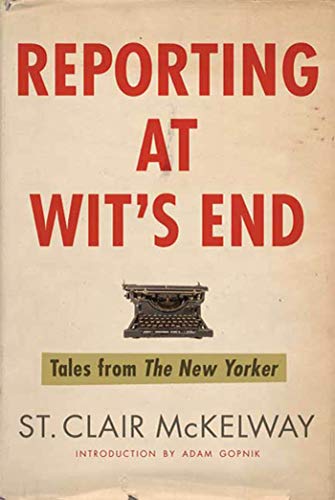 Beispielbild fr Reporting at Wit's End: Tales from the New Yorker zum Verkauf von Wonder Book