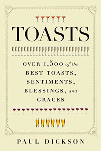 Beispielbild fr Toasts: Over 1,500 of the Best Toasts, Sentiments, Blessings, and Graces zum Verkauf von SecondSale