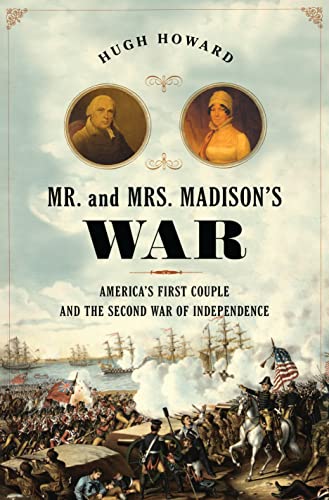 Beispielbild fr Mr. and Mrs. Madison's War: America's First Couple and the War of 1812 zum Verkauf von Wonder Book