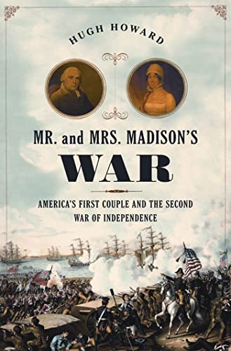Stock image for Mr. and Mrs. Madison's War: America's First Couple and the War of 1812 for sale by Wonder Book