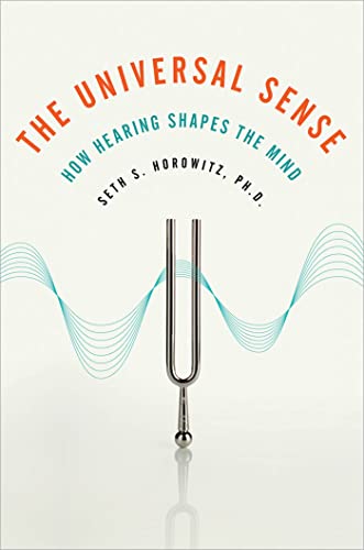 9781608190904: The Universal Sense: How Hearing Shapes the Mind