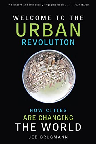 Beispielbild fr Welcome to the Urban Revolution: How Cities Are Changing the World zum Verkauf von medimops