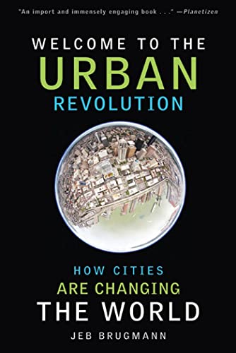 Stock image for Welcome to the Urban Revolution: How Cities Are Changing the World for sale by ThriftBooks-Atlanta