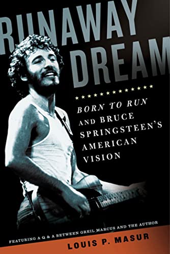 Beispielbild fr Runaway Dream : Born to Run and Bruce Springsteen's American Vision zum Verkauf von Better World Books