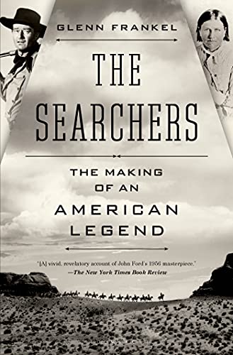 Stock image for The Searchers: The Making of an American Legend for sale by Dream Books Co.