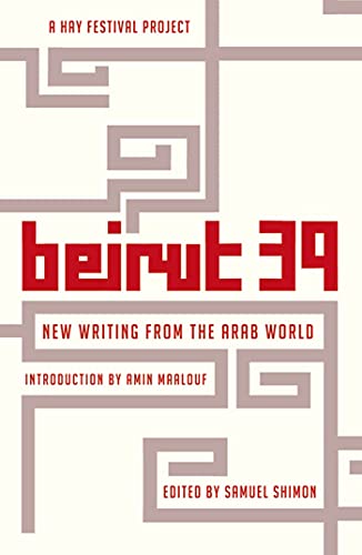Stock image for Beirut 39 : New Writing from the Arab World for sale by Better World Books
