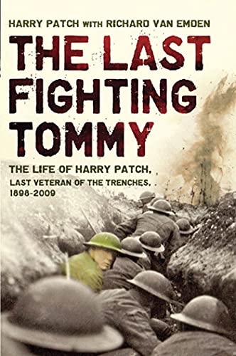 Stock image for The Last Fighting Tommy : The Life of Harry Patch, Last Veteran of the Trenches, 1898-2009 for sale by Better World Books