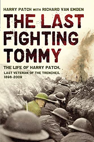 The Last Fighting Tommy: The Life of Harry Patch, Last Veteran of the Trenches, 1898-2009