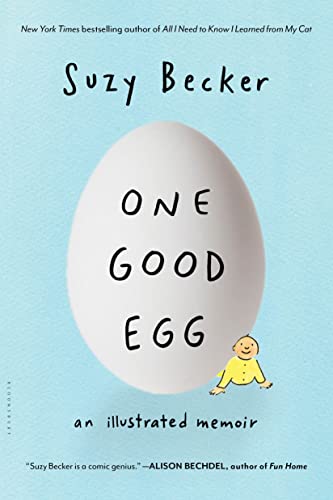 ONE GOOD EGG : AN ILLUSTRATED MEMOIR