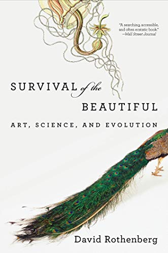 SURVIVAL OF THE BEAUTIFUL: Art, Science & Evolution