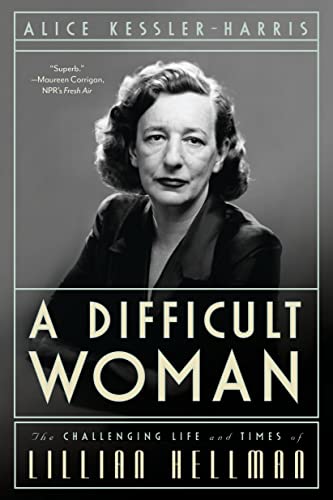 Beispielbild fr A Difficult Woman: The Challenging Life and Times of Lillian Hellman zum Verkauf von Books End Bookshop