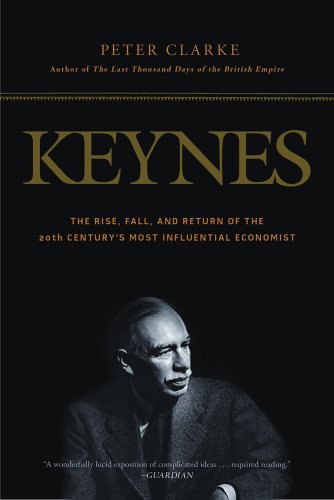 Beispielbild fr Keynes : The Rise, Fall, and Return of the 20th Century's Most Influential Economist zum Verkauf von Better World Books