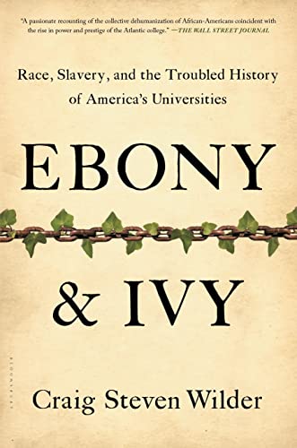 Beispielbild fr Ebony and Ivy : Race, Slavery, and the Troubled History of America's Universities zum Verkauf von Better World Books