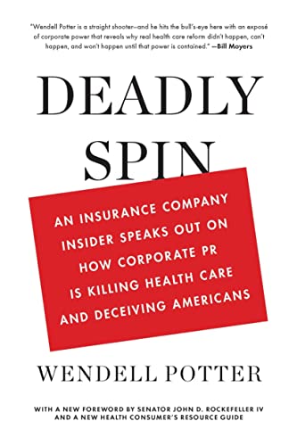 Stock image for Deadly Spin: An Insurance Company Insider Speaks Out on How Corporate PR Is Killing Health Care and Deceiving Americans for sale by Books of the Smoky Mountains